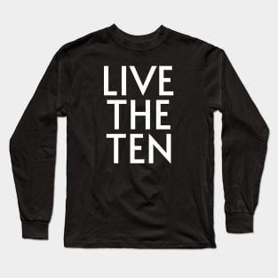 Live the Ten Long Sleeve T-Shirt